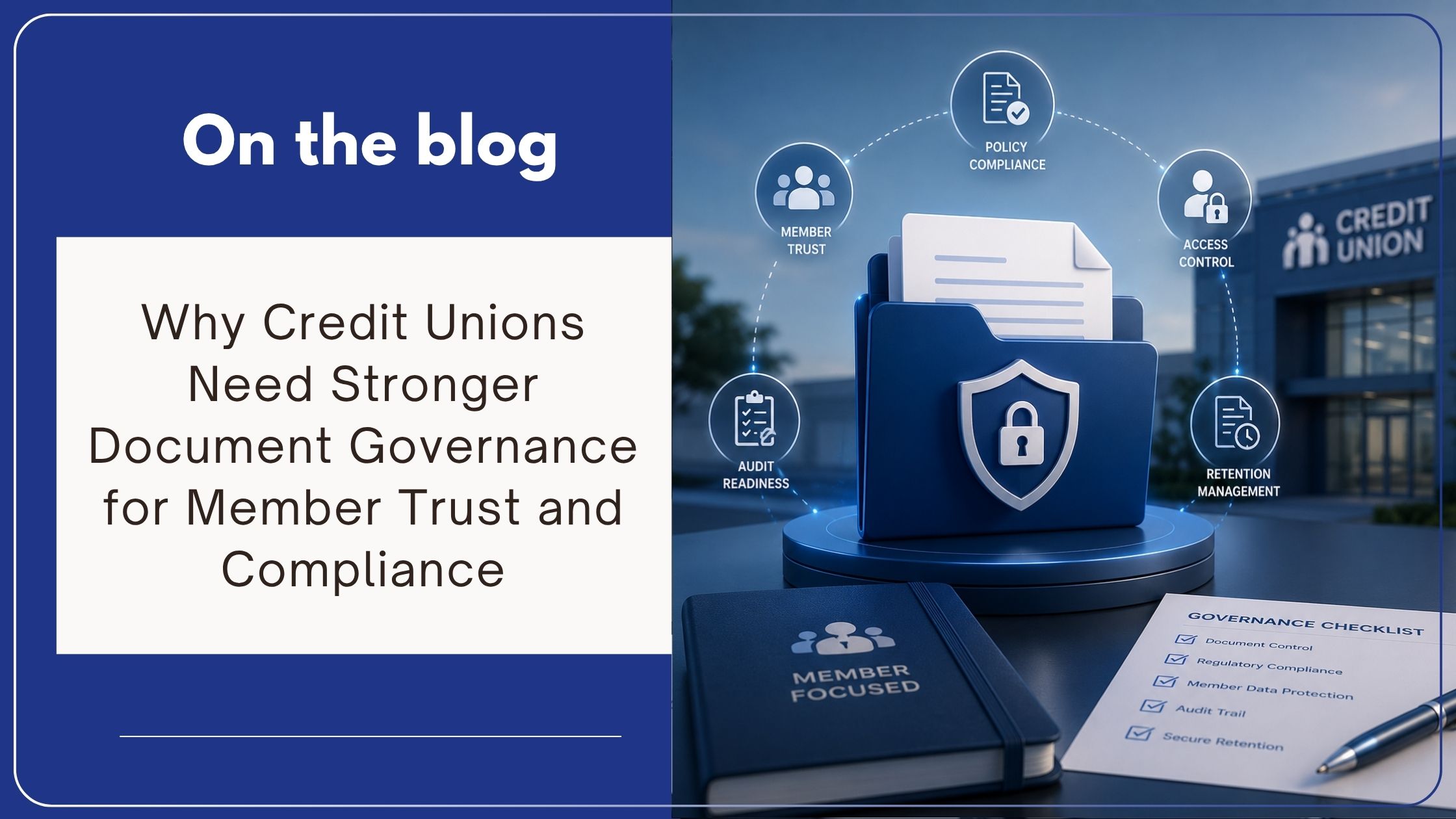 Why Credit Unions Need Stronger Document Governance for Member Trust and Compliance