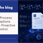 Why Process Exceptions Require Proactive Control