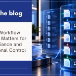 Why Workflow Visibility Matters for Compliance and Operational Control