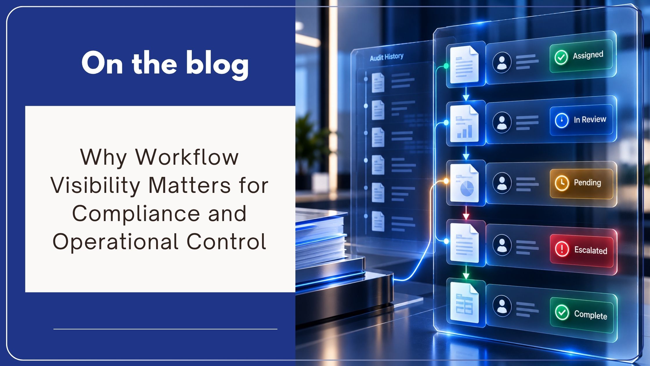 Why Workflow Visibility Matters for Compliance and Operational Control